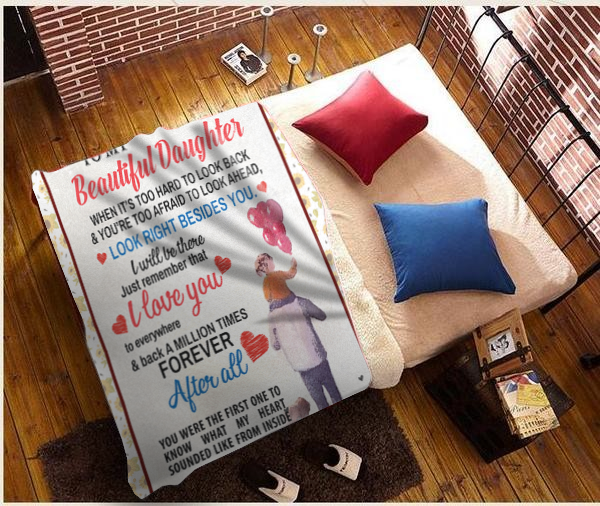 To My Beautiful Daughter - After All Plush Fleece Blanket - 50x60