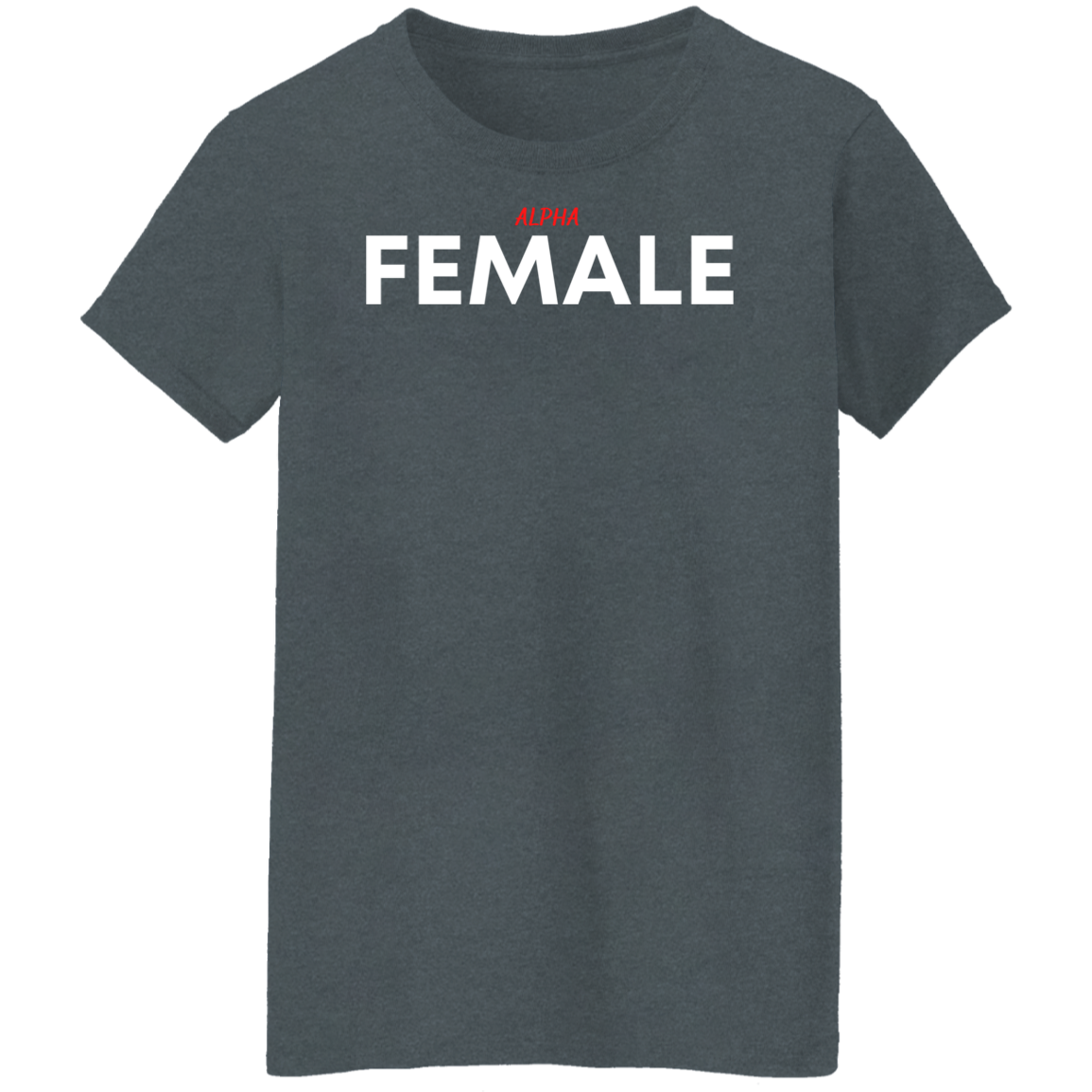 Alpha Female T-Shirts