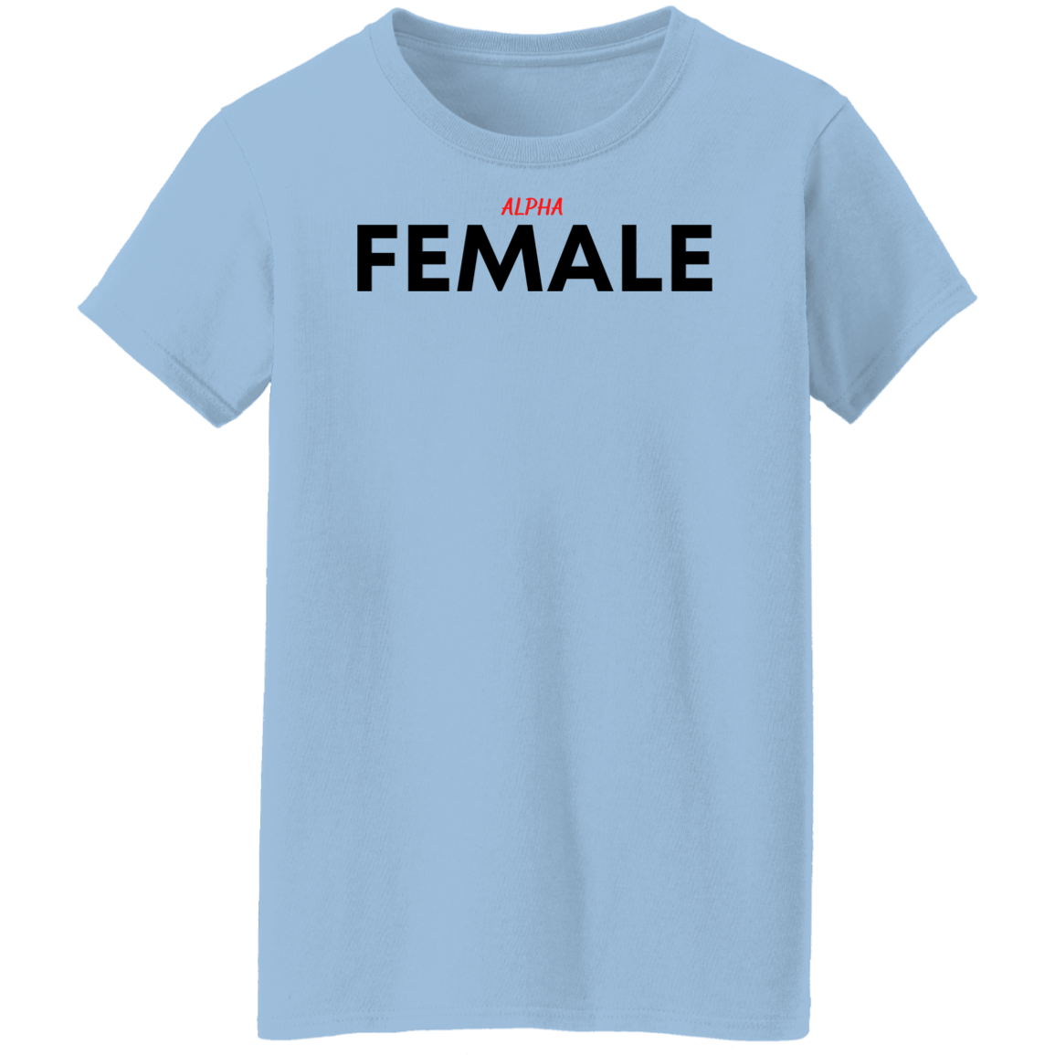 Alpha Female T-Shirts