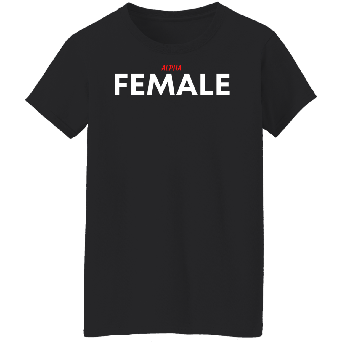 Alpha Female T-Shirts