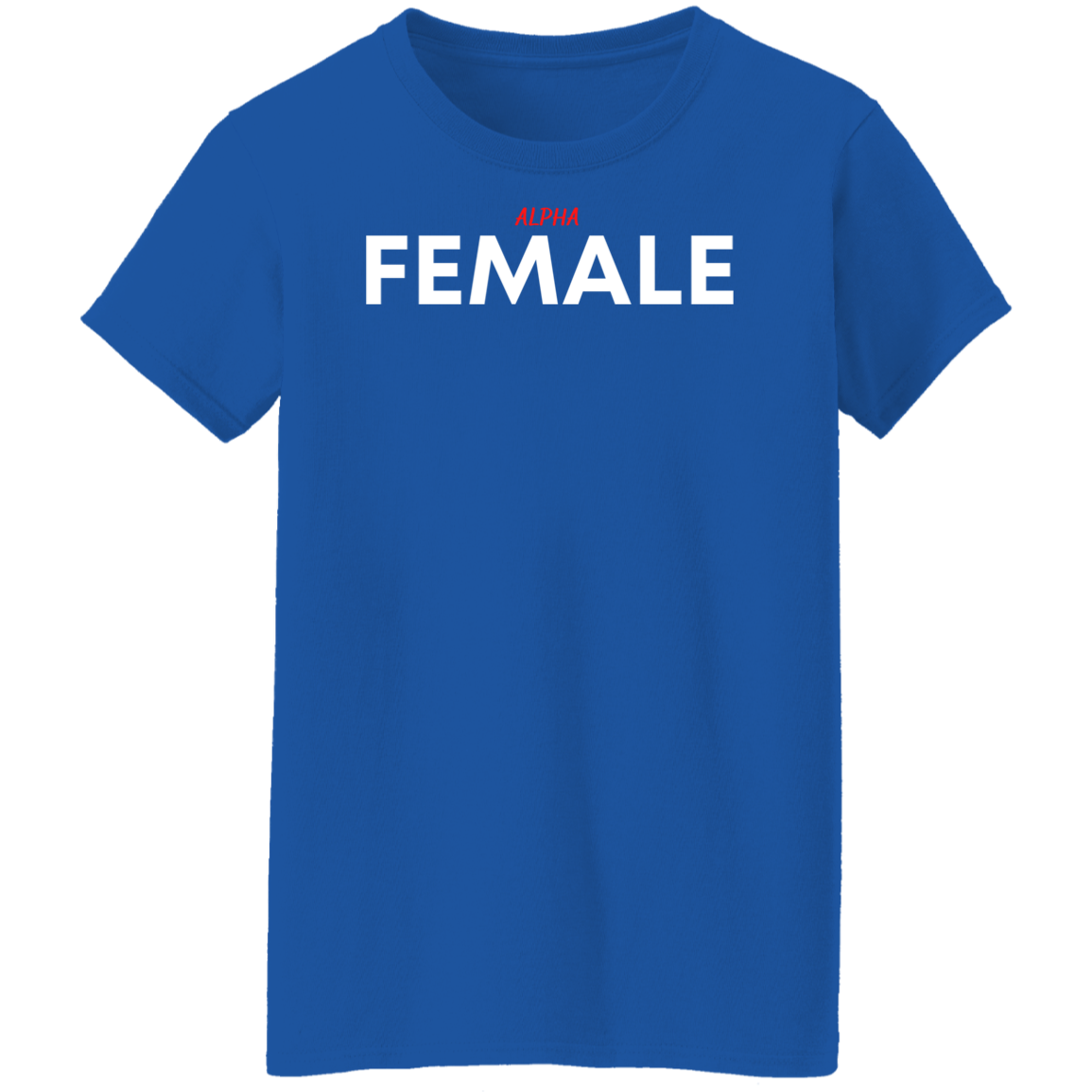 Alpha Female T-Shirts