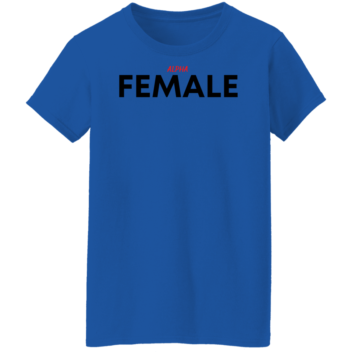 Alpha Female T-Shirts