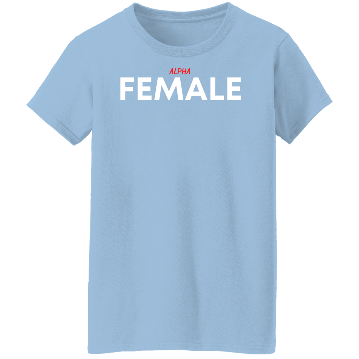 Alpha Female T-Shirts