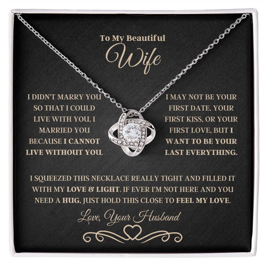 My Beautiful Wife - Cannot Live Without You - Love Knot