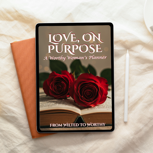 Love, On Purpose - A Worthy Woman's Planner